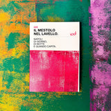 Il Mestolo nel Lavello, Napoli di giorno, di notte e quando capita / Gix.