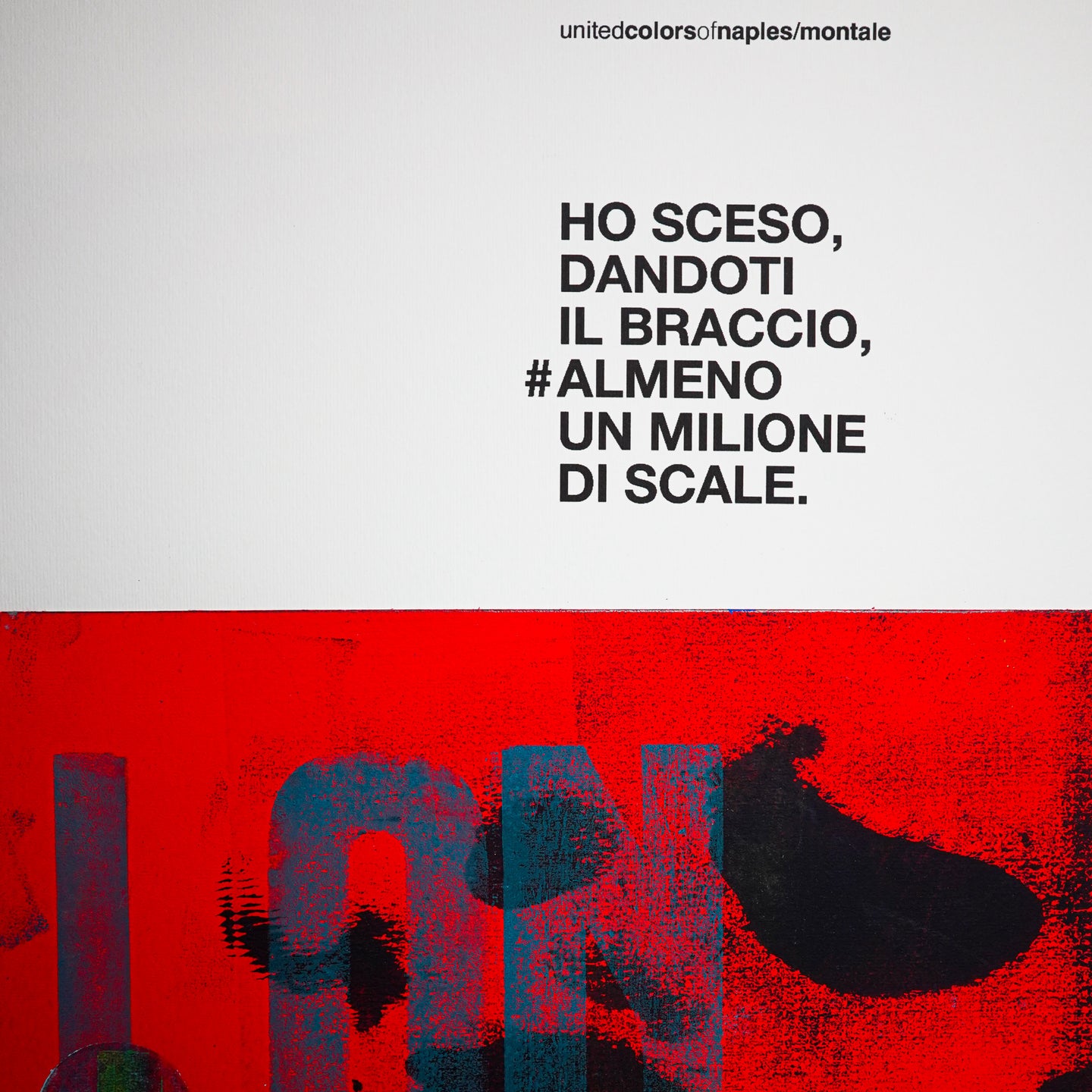 Opera Poster / I came down, giving you my arm / Eugenio Montale / Unique piece